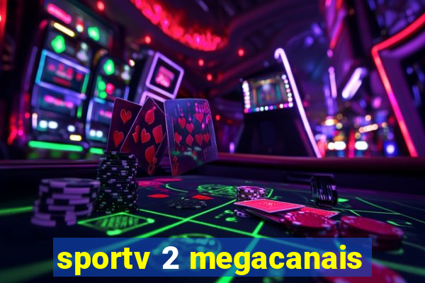 sportv 2 megacanais